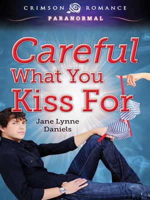 cover image of Careful What You Kiss For